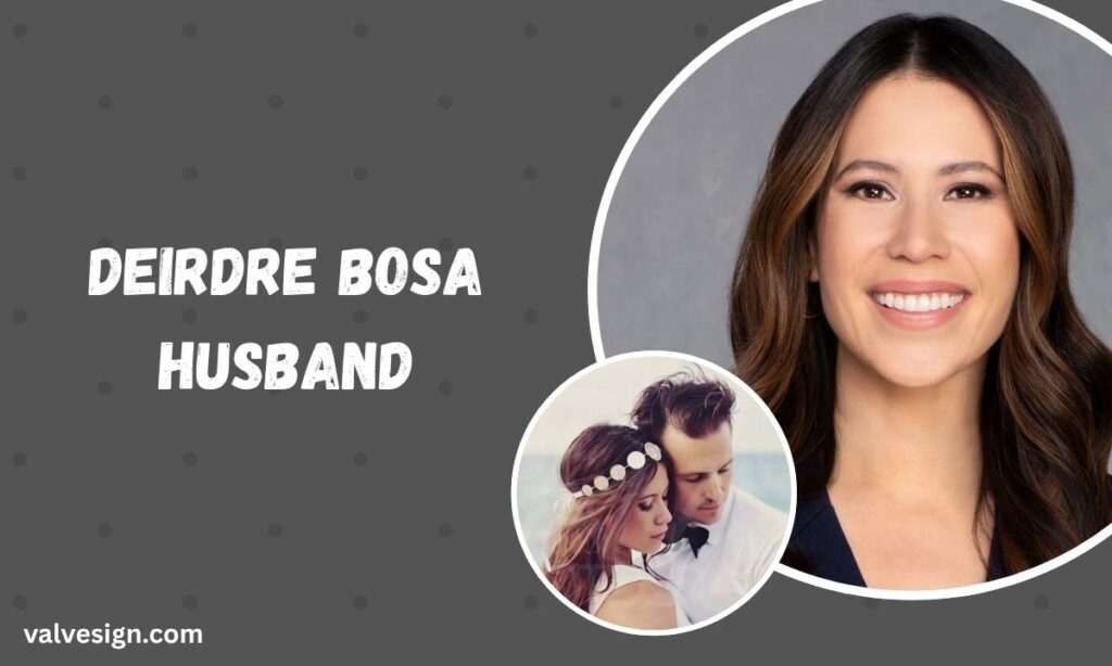 Deirdre Bosa Husband in 2026: Marriage, Family & Life